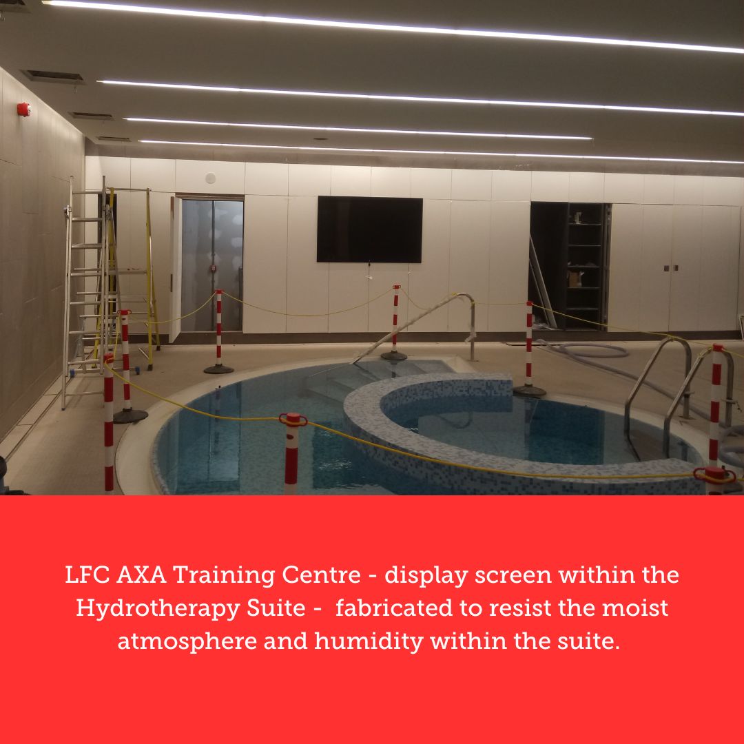 LFC AXA Training Centre - display screens within the Hydrotherapy Suite - fabricated to resist the moist atmosphere & humidity within the suite. Installed by The PPL Group.