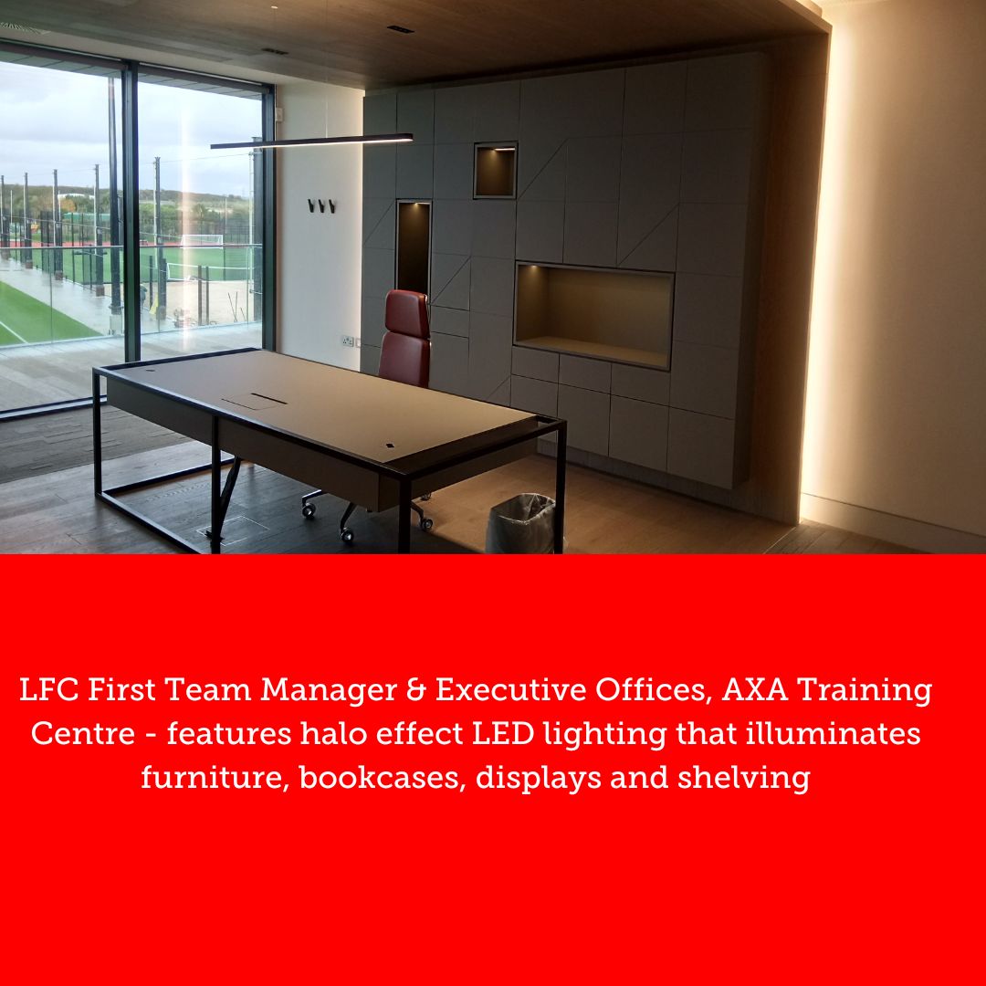LFC AXA Training Centre (Men's) The PPL Group installed halo effect LED lighting within the First Team Manager & Executive Offices